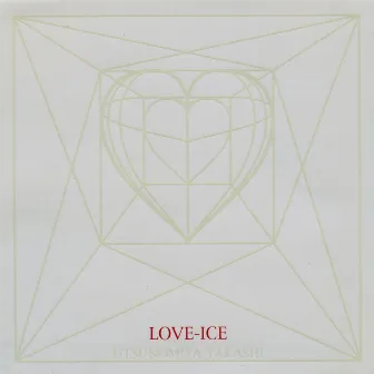 LOVE-ICE by Takashi Utsunomiya