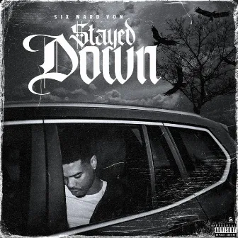 Stayed Down by Six Ward Von