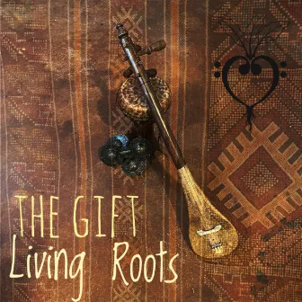 The Gift by Living Roots