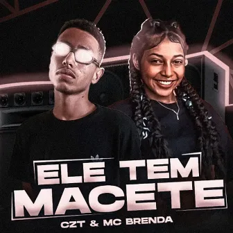 Ele Tem Macete by Mc Brenda