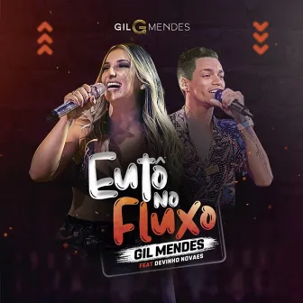 Eu Tô no Fluxo by Gil Mendes