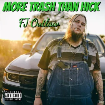 More Trash Than Hick by FJ Outlaw