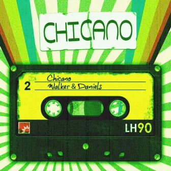 Chicano by Walker & Daniels