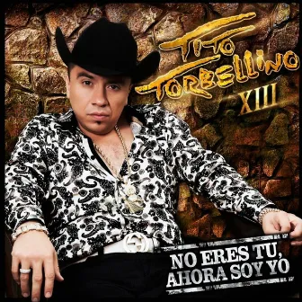 No Eres Tu Ahora Soy Yo by Tito Torbellino