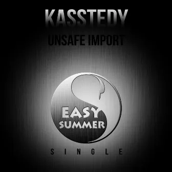 Unsafe Import - Single by Kasstedy