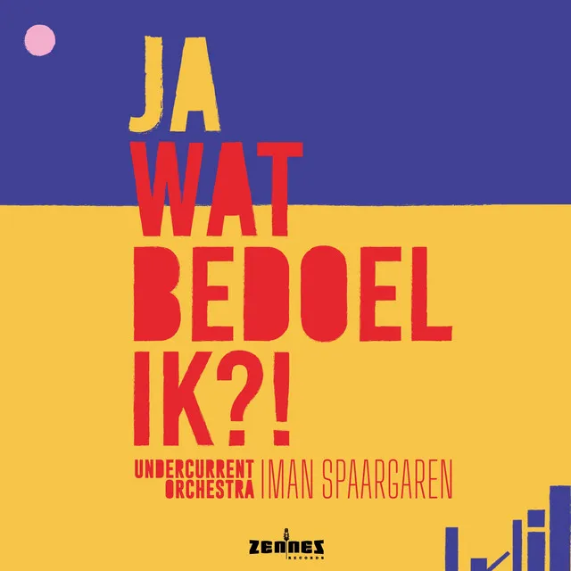 Ja Wat Bedoel Ik?!