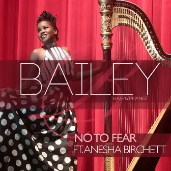 No to Fear (feat. Anesha Birchett) by Bailey