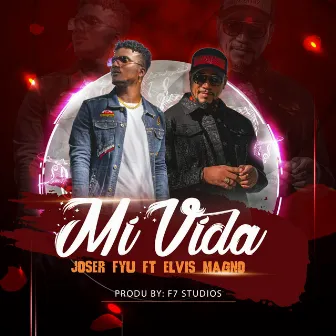 Mi Vida by Joser Fyu