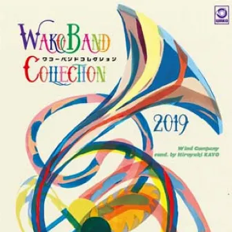 WAKO BAND COLLECTION 2019 by ウインドカンパニー管楽オーケストラ