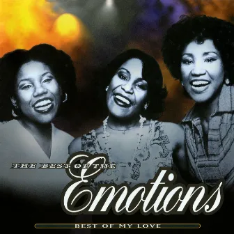 The Best Of The Emotions: Best Of My Love by The Emotions