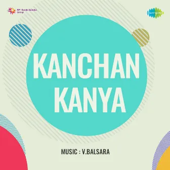 Kanchan Kanya (Original Motion Picture Soundtrack) by Shyamal Gupta