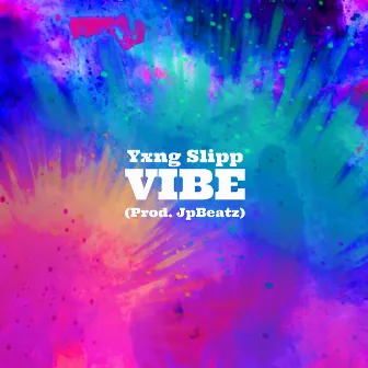 VIBE by Yxng Slipp