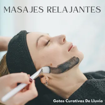 Masajes Relajantes: Gotas Curativas De Lluvia by Masaje Tribu Perfecta Meditación