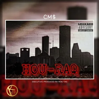 HOU-RAQ by Cash Money Sims