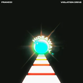 Hideaway by Violation Drive