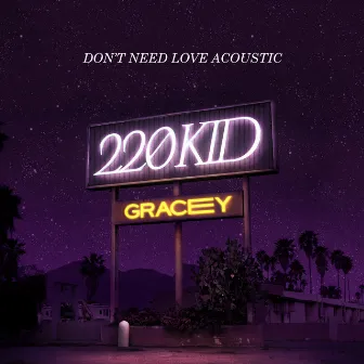 Don't Need Love (Acoustic) by GRACEY