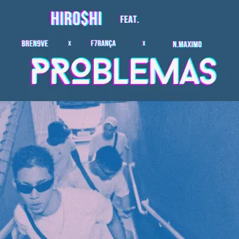 Problemas by HIRO$HI