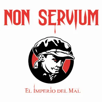 El Imperio del Mal by Non Servium