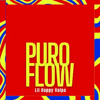 Puro Flow by Lil Happy Valpa