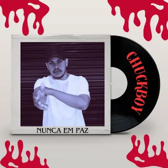 Nunca em paz by Chuck Boy