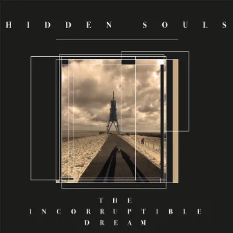 The Incorruptible Dream by Hidden Souls