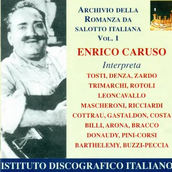 Vocal Recital: Caruso, Enrico - Denza, L. / Trimarchi, R. / Zardo, R. / Arona, C. (Archivio Della Romanza Da Salotto Italiana, Vol. 1) (1902-1920) by Enrico Caruso