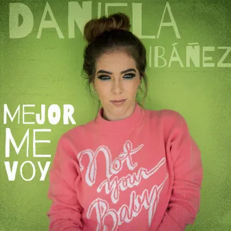 Mejor Me Voy by Daniela Ibañez