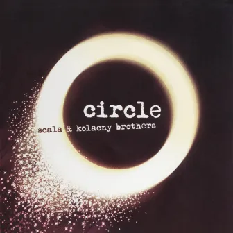 Circle by Scala & Kolacny Brothers