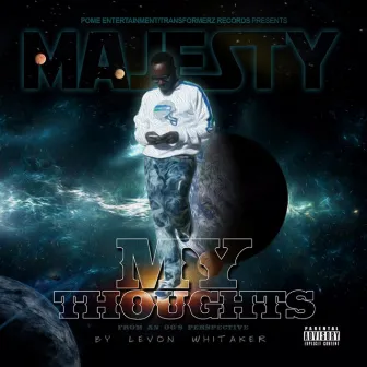 My Thoughts (From an Og's Perspective) by Majesty