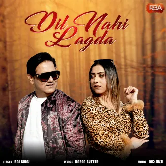 Dil Nahi Lagda by Raj Bajaj