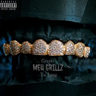 Meu Grillz by Tai Lung