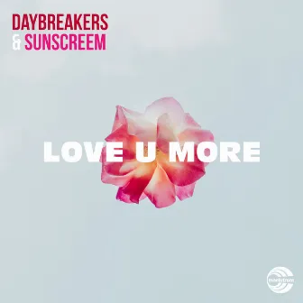 Love U More by Daybreakers