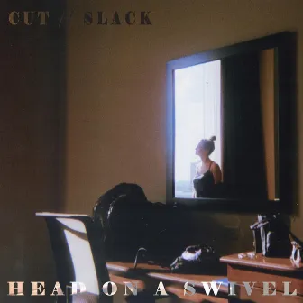 Head on a swivel by cut//slack