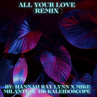 All Your Love (Remix) by Mike Milante