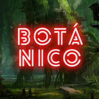 Botánico by HXTOH