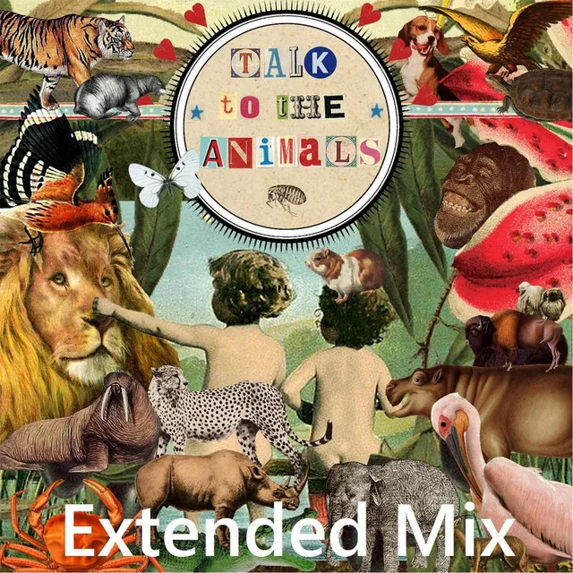 Talk to the Animals (Extended Mix) [feat. Jerome Flynn, Hazel O'Connor, Macka B, Janey Lee Grace, David Van Day, Kerry Ellis, Owen Paul, Dave Spikey, Sue Moxley, CJ de Mooi, Vince Hill & Uri Gellar]