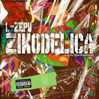 Zikodelica (2023 Versión remasterizada) by L-Zepu