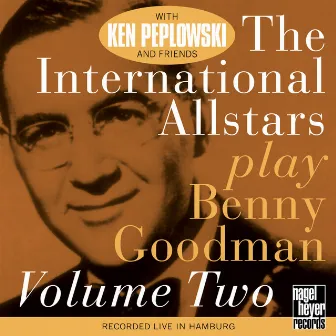 The International Allstars Play Benny Goodman, Vol. 2 (Live) by Ken Peplowski