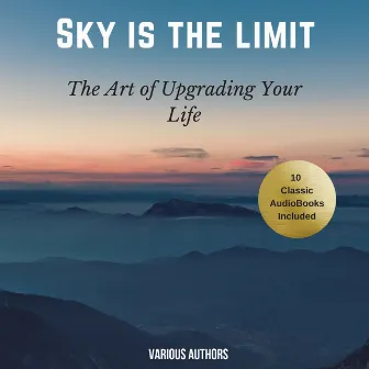 The Sky is the Limit (10 Classic Self-Help Books Collection) by Khalil Gibran