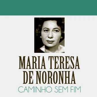 Caminho Sem Fim by Maria Teresa De Noronha