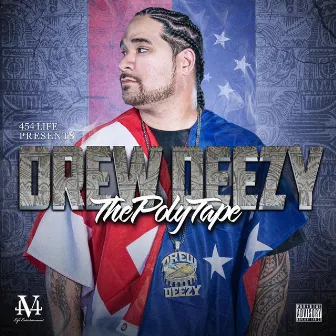 The Poly Tape by Drew Deezy