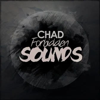 Forbidden Sound by Chad