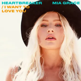 I Want to Love You / Heartbreaker by Mia Grace