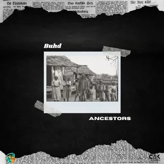 Ancestors by Buhd