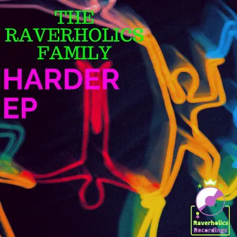 Harder EP by The Raverholics Family