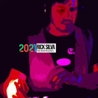 The Releases 2021 by Rick Silva