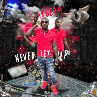 Never Let Up by A1beam