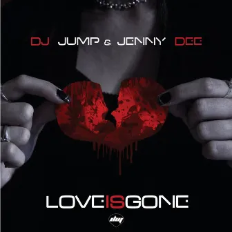 Love is Gone by Jenny Dee