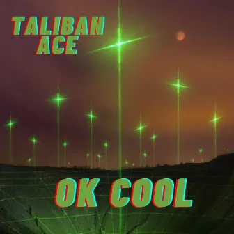 OK COOL by Taliban Ace