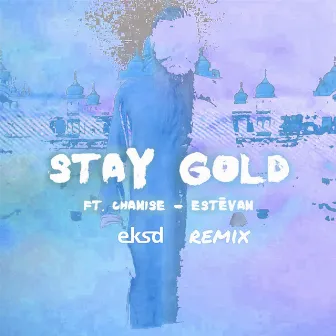 Stay Gold (eksd Remix) by eksd